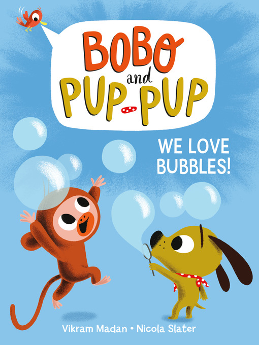 Title details for We Love Bubbles! (Bobo and Pup-Pup) by Vikram Madan - Wait list
